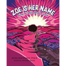 Zoe is Her Name: Saving her family one day at a time