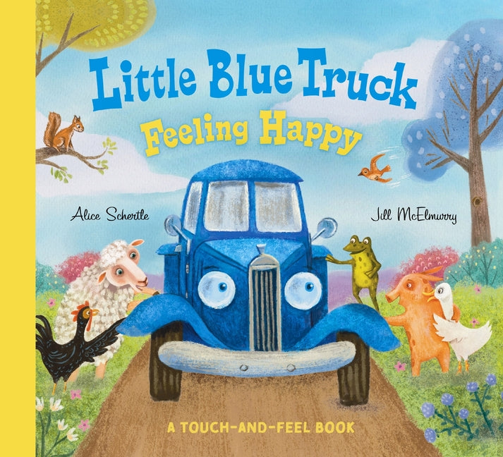 Little Blue Truck Feeling Happy: A Touch-And-Feel Book - Board Book by Books by splitShops