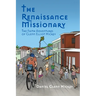 The Renaissance Missionary: The faith adventures of Glenn Elliot Hickey