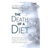 The Death of A Diet: The untold (mostly true) stories: Real women and their battles with fitness, food and finding purpose