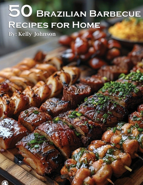 50 Brazilian Barbecue Recipes for Home - Paperback by Books by splitShops