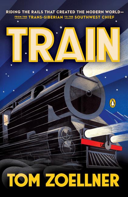 Train: Riding the Rails That Created the Modern World--from the Trans-Siberian to the S outhwest Chief - Paperback by Books by splitShops