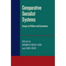 Comparative Socialist Systems: Essays on Politics and Economics
