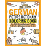 German Picture Dictionary Coloring Book: Over 1500 German Words and Phrases for Creative & Visual Learners of All Ages