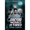 Jacob Michaels Is Tired