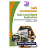 SaaS Development: Build Cloud-Based Applications: Master the Techniques of Software as a Service Using Python and AWS