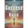 Success Ratio: The Mathematics of Success Hidden in the Universe