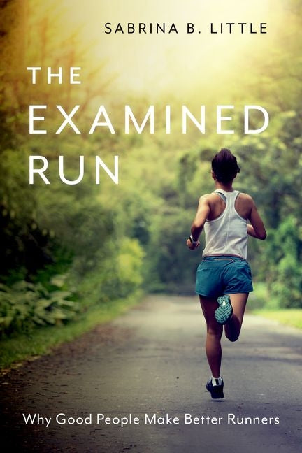 The Examined Run: Why Good People Make Better Runners - Paperback by Books by splitShops