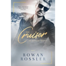 The Cruiser: A Big FEELS, billionaire workplace romance
