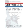 Let Them In: The Case for Open Borders