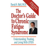 The Doctor's Guide to Chronic Fatigue Syndrome: Understanding, Treating, and Living with Cfids