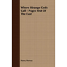 Where Strange Gods Call - Pages Out Of The East