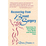 Recovering from Breast Surgery: Exercises to Strengthen Your Body and Relieve Pain
