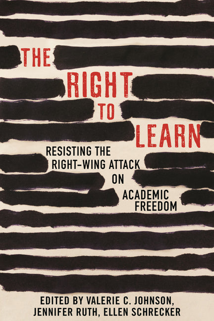 The Right to Learn: Resisting the Right-Wing Attack on Academic Freedom - Paperback by Books by splitShops