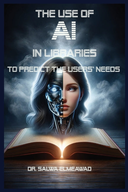 The Use of AI in Libraries to Predict the users' Needs in Different Communities - Paperback by Books by splitShops