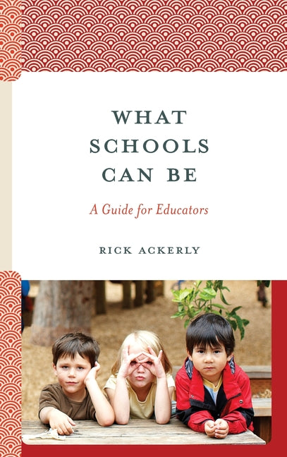 What Schools Can Be: A Guide for Educators - Hardcover by Books by splitShops