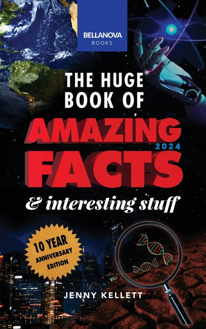 The Huge Book of Amazing Facts & Interesting Stuff 2024: Science, History, Pop Culture Facts & More 10th Anniversary Edition - Hardcover by Books by splitShops