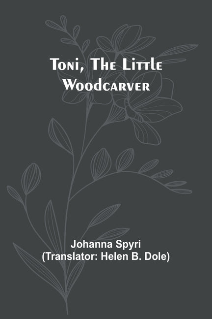 Toni, the Little Woodcarver - Paperback by Books by splitShops