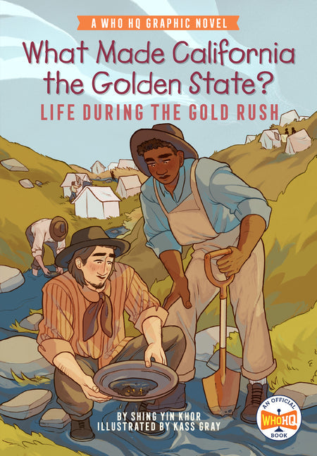 What Made California the Golden State?: Life During the Gold Rush: A Who HQ Graphic Novel - Hardcover by Books by splitShops