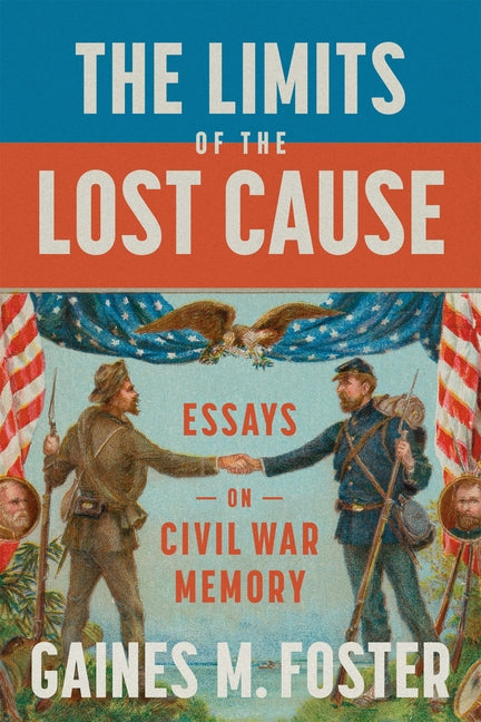 The Limits of the Lost Cause: Essays on Civil War Memory - Hardcover by Books by splitShops