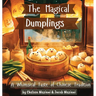 The Magical Dumplings: A Whimsical Taste of Chinese Tradition