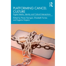 Platforming Cancel Culture: Digital Media, Identity and Cultural Intersections
