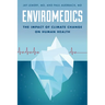 Enviromedics: The Impact of Climate Change on Human Health