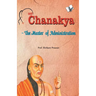 Chanakya - The Master of Administration