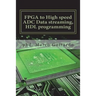 FPGA to High speed ADC Data streaming, HDL programming: Xilinx Zynq7000 family on Vivado IDE platform