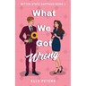 What We Got Wrong