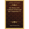 The History of St. Catherine of Siena and Her Companions V2