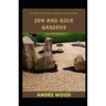 A Step By Step Guide To Making Zen And Rock Gardens