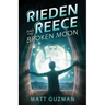 Rieden Reece and the Broken Moon: A Middle-Grade Sci-Fi Adventure