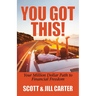 You Got This!: Your Million Dollar Path to Financial Freedom