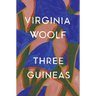 Three Guineas: The Virginia Woolf Library Authorized Edition