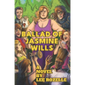 Ballad of Jasmine Wills