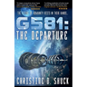 G581: The Departure