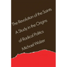 The Revolution of the Saints: A Study in the Origins of Radical Politics