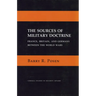 The Sources of Military Doctrine: France, Britain, and Germany Between the World Wars
