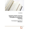 Applying Adult Learning Principles to Employee Training