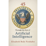 45 Presidents Through the Eyes of AI