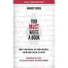 You Must Write a Book: Boost Your Brand, Get More Business, and Become the Go-To Expert