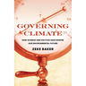Governing Climate: How Science and Politics Have Shaped Our Environmental Future