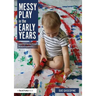 Messy Play in the Early Years: Supporting Learning Through Material Engagements