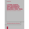 Luther, Barth, and Movements of Theological Renewal (1918-1933)
