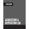 Firearm Acquisition & Disposition Log: Extra Large - 150 Pages