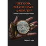 Hey God. Do You Have A Minute?