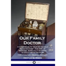 Our Family Doctor: A Companion to "Our Household Medicine Case"; The ABC of Medicine, Especially Adapted to Daily Use in the Home (19th Century Medica