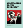 Libertarian Social Democracy: A Dialectical Libertarian Manifesto