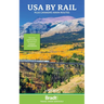 USA by Rail: Plus Canada's Main Routes